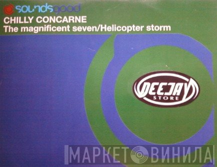 Chilly Concarne - The Magnificent Seven / Helicopter Storm