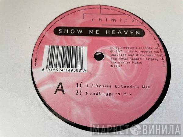 Chimira - Show Me Heaven (The Remixes)