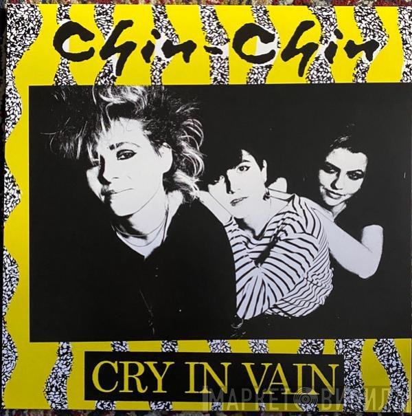 Chin-Chin - Cry In Vain