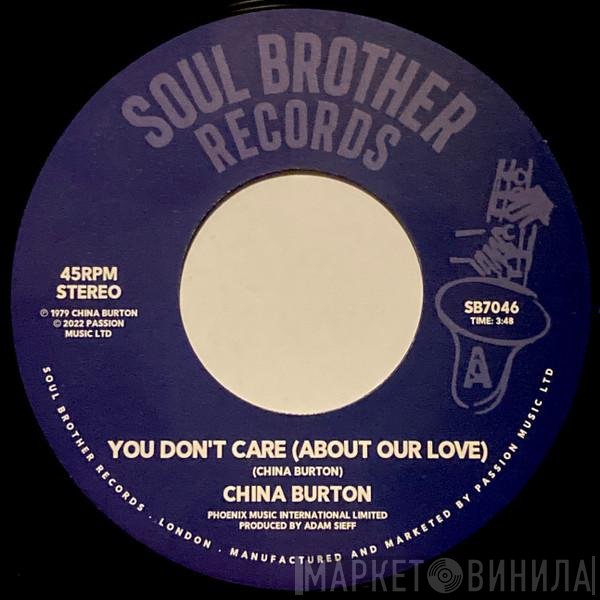 China Burton - You Don't Care (About Our Love)