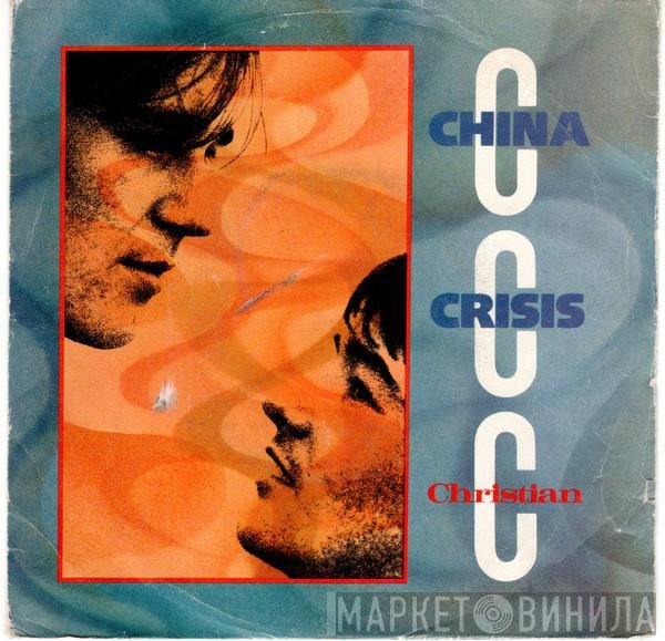 China Crisis  - Christian