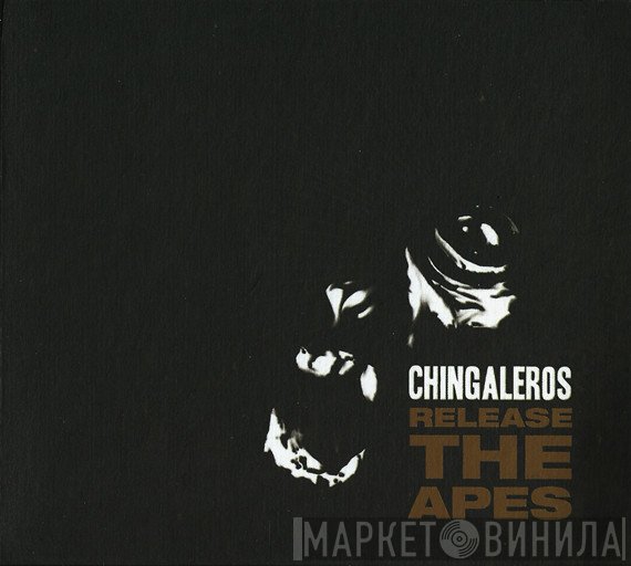 Chingaleros - Release The Apes