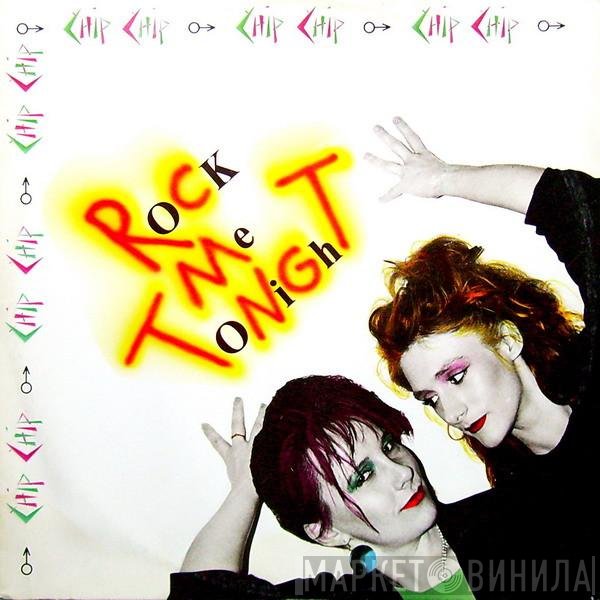 Chip Chip - Rock Me Tonight