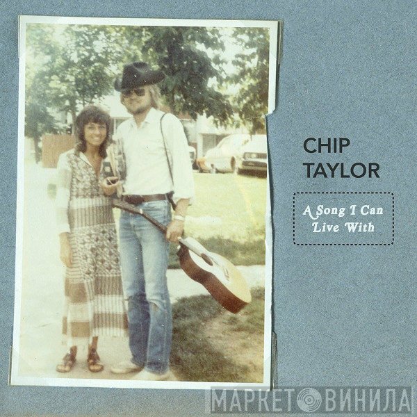 Chip Taylor - A Song I Can Live With