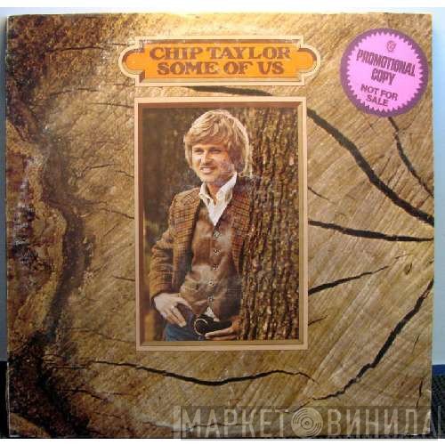 Chip Taylor  - Some Of Us
