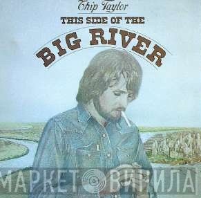 Chip Taylor - This Side Of The Big River