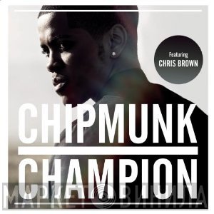 Chipmunk Featuring Chris Brown   - Champion