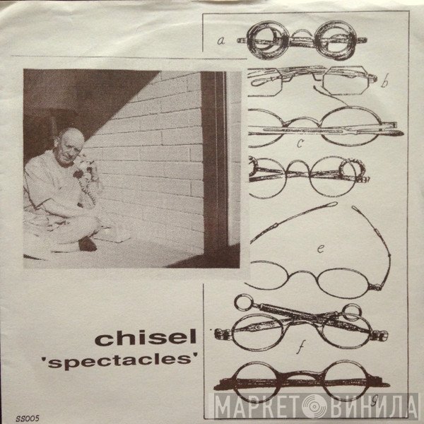 Chisel / Brian, Colin And Vince  - Spectacles / One In Ten