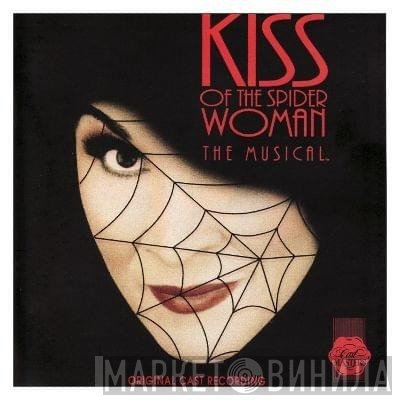 Chita Rivera, Anthony Crivello, Brent Carver - Kiss Of The Spider Woman - The Musical (Original Cast Recording)