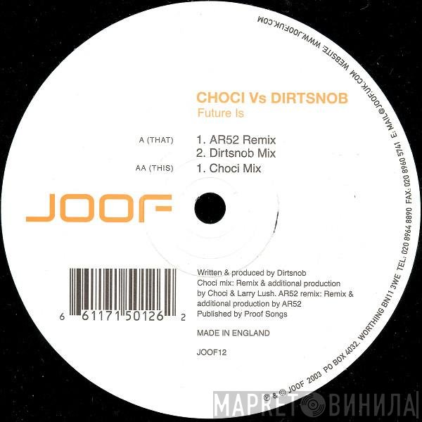 Choci Vs Dirtsnob  - Future Is