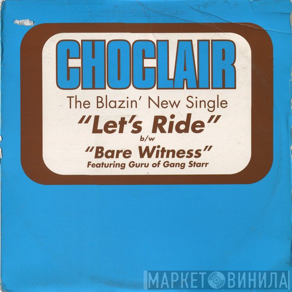 Choclair  - Let's Ride / Bare Witness