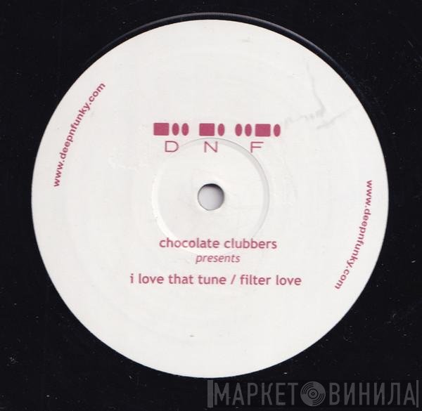 Chocolate Clubbers - I Love That Tune