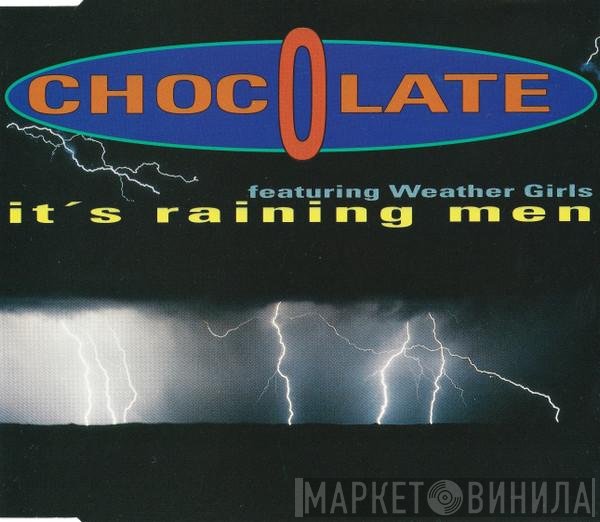 Chocolate Featuring The Weather Girls  - It's Raining Men
