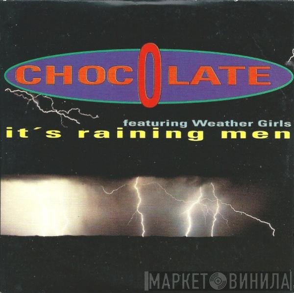 Chocolate Featuring The Weather Girls  - It's Raining Men