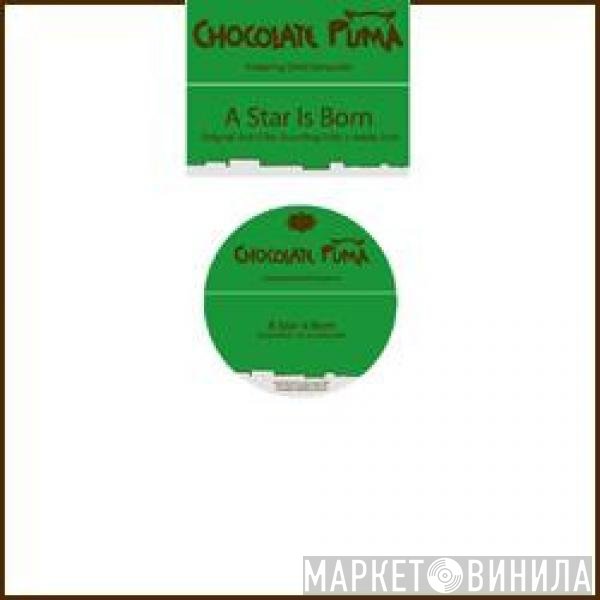 Chocolate Puma - A Star Is Born (The Scumfrog Edit)