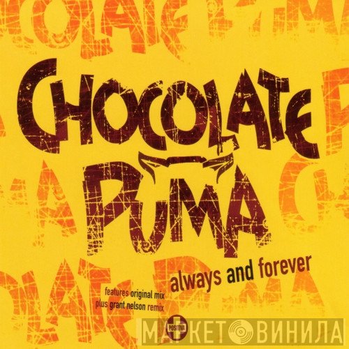 Chocolate Puma - Always And Forever