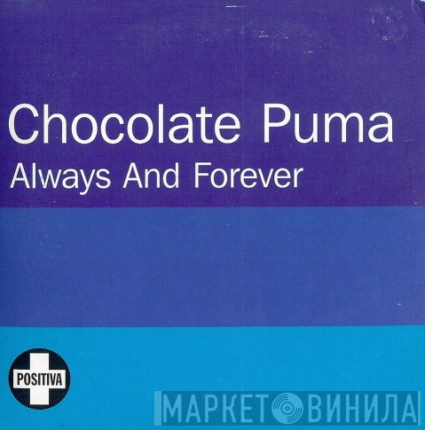 Chocolate Puma - Always And Forever