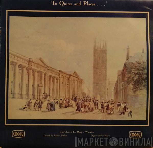 Choir of the Collegiate Church of St. Mary of Warwick, Andrew Fletcher , Arthur Hilyer - In Quires And Places... No.19