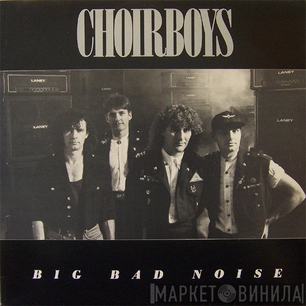 Choirboys - Big Bad Noise