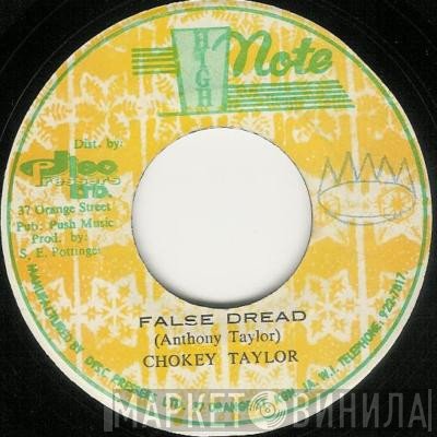 Chokey Taylor - False Dread