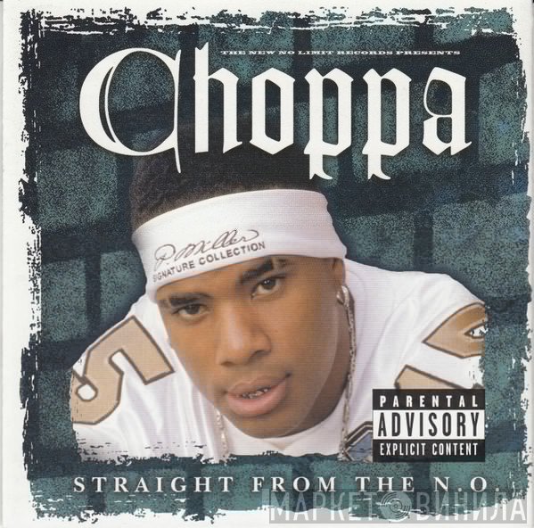 Choppa  - Straight From The N.O.