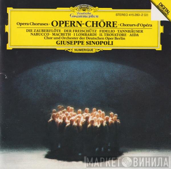 Chor der Deutschen Oper Berlin Und Orchester Der Deutschen Oper Berlin, Giuseppe Sinopoli  - Opern-Chöre