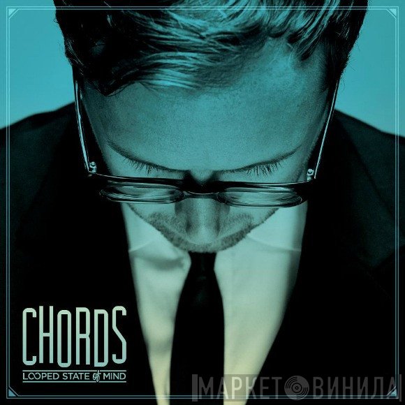 Chords  - Looped State Of Mind