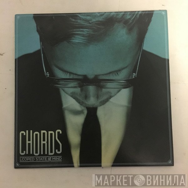 Chords  - Looped State Of Mind