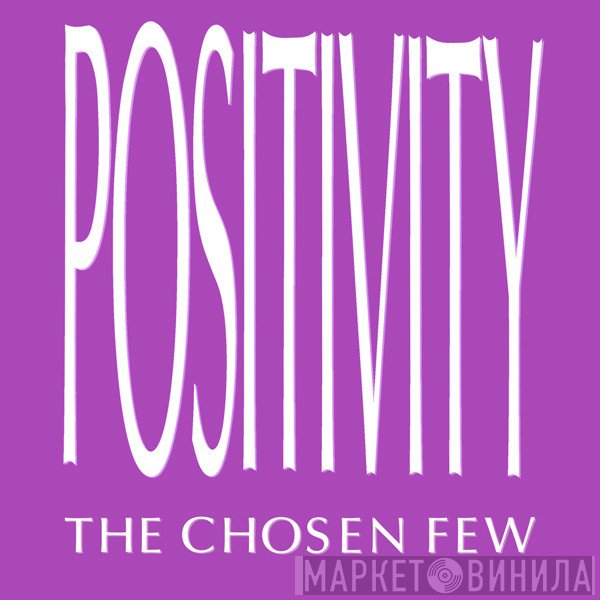Chosen Few  - Positivity
