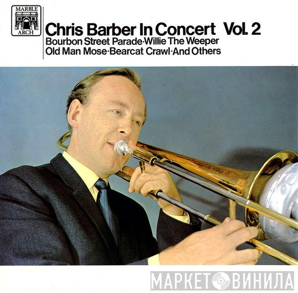 Chris Barber  - Chris Barber In Concert Vol.2