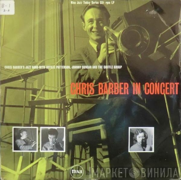 Chris Barber's Jazz Band With Ottilie Patterson And The Johnny Duncan Skiffle Group  - Chris Barber In Concert