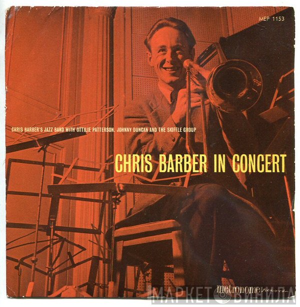 Chris Barber's Jazz Band With Ottilie Patterson And The Johnny Duncan Skiffle Group  - Chris Barber In Concert