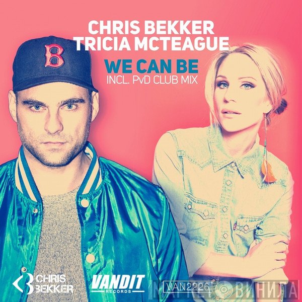 Chris Bekker  Feat. Tricia McTeague  - We Can Be