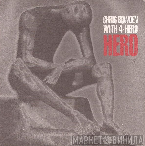 Chris Bowden With 4 Hero  - Hero