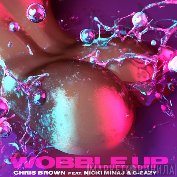 Chris Brown  Feat. Nicki Minaj & G-Eazy  - Wobble Up