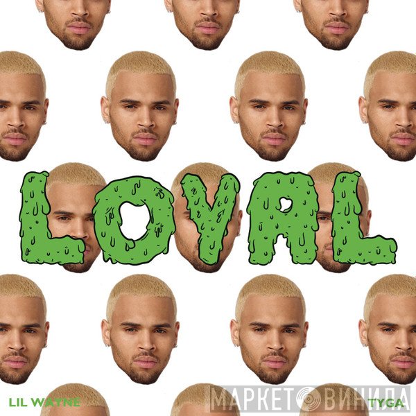 Chris Brown  Featuring Lil Wayne & Tyga  - Loyal