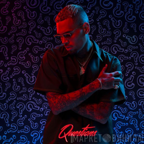Chris Brown   - Questions
