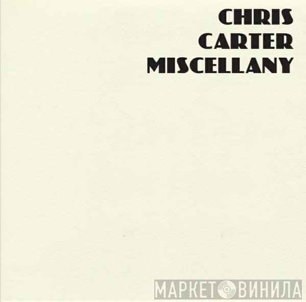Chris Carter  - Miscellany