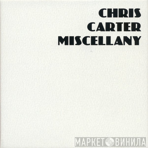 Chris Carter   - Miscellany