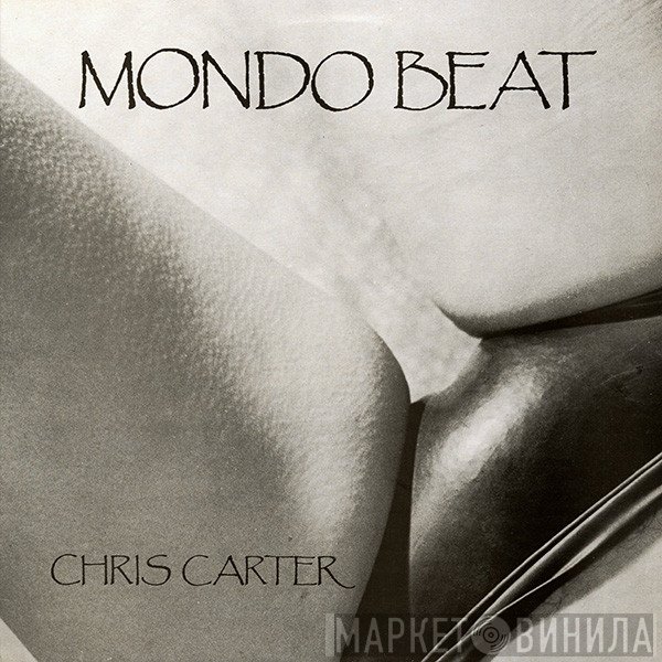 Chris Carter   - Mondo Beat