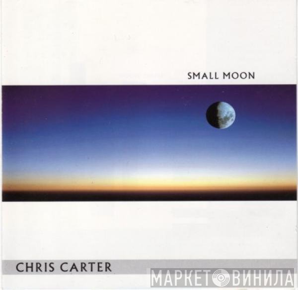 Chris Carter   - Small Moon