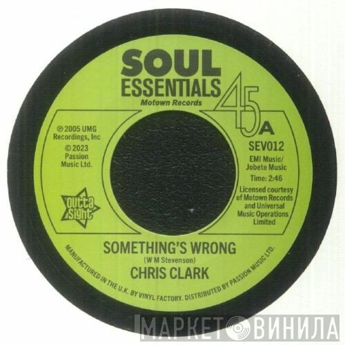 Chris Clark  - Something's Wrong / Do I Love You (Indeed I Do)