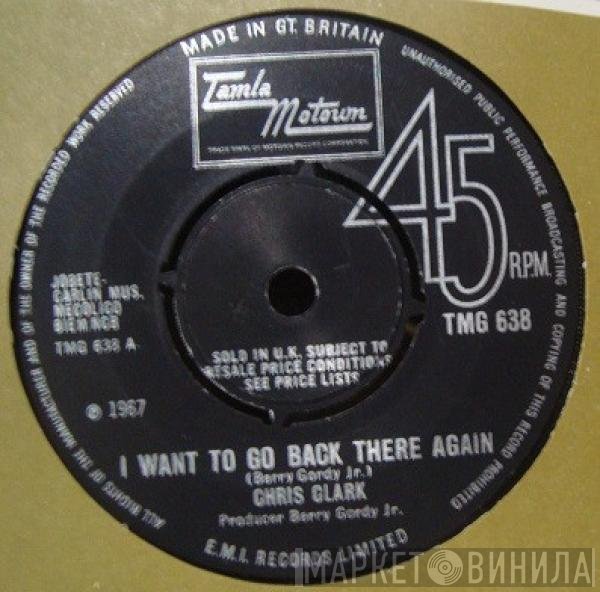 Chris Clark  - I Want To Go Back There Again