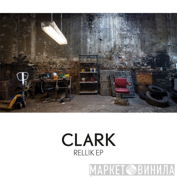 Chris Clark  - Rellik EP