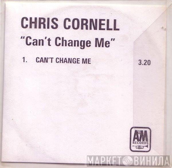 Chris Cornell - Can't Change Me