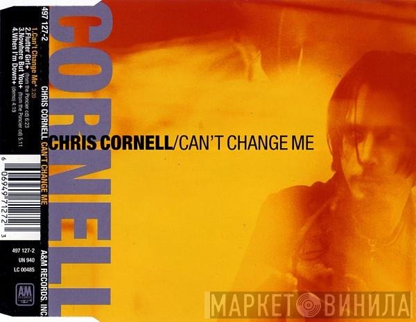 Chris Cornell  - Can't Change Me