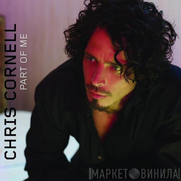 Chris Cornell  - Part Of Me