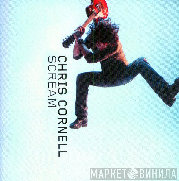 Chris Cornell  - Scream