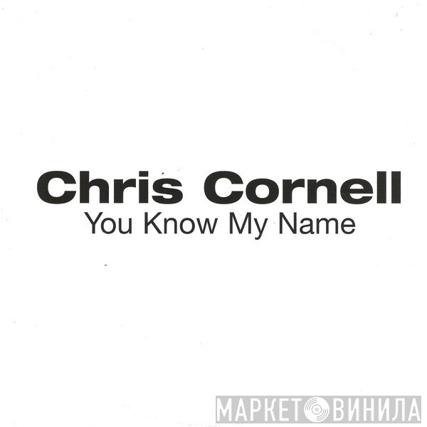 Chris Cornell  - You Know My Name