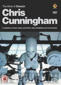 Chris Cunningham  - The Work Of Director Chris Cunningham